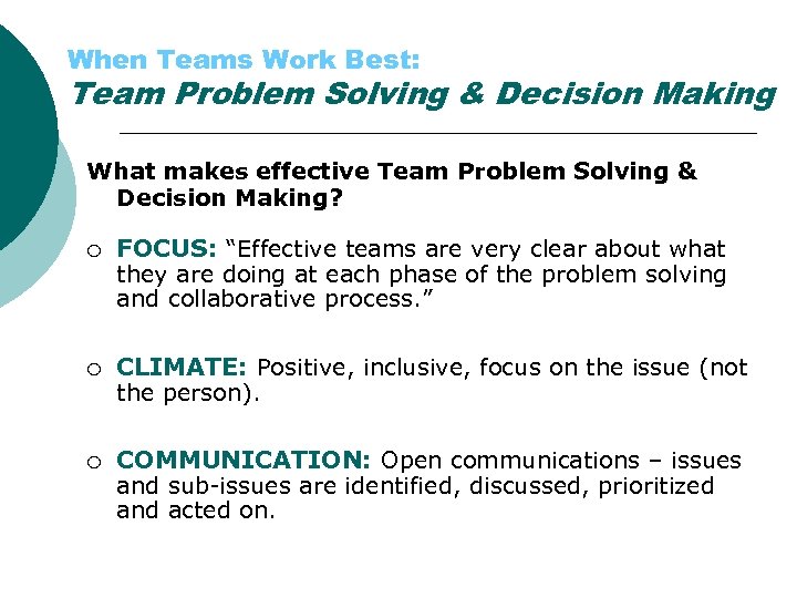 When Teams Work Best: Team Problem Solving & Decision Making What makes effective Team