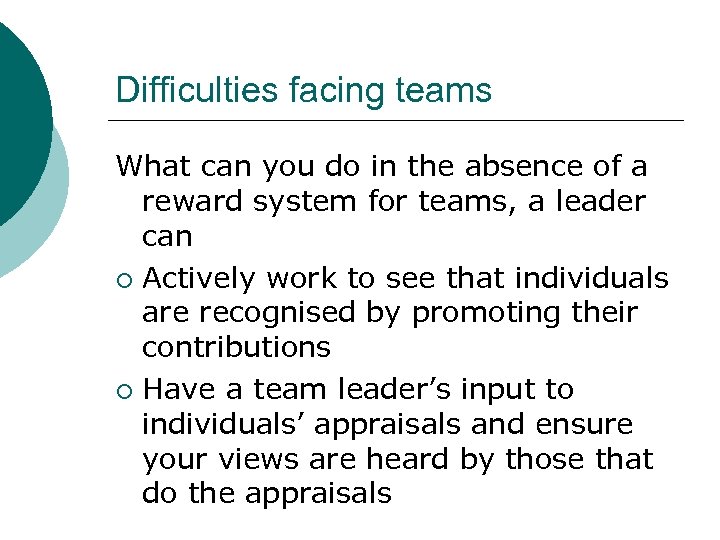 Difficulties facing teams What can you do in the absence of a reward system