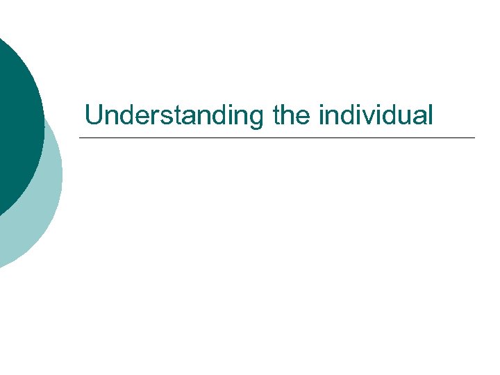 Understanding the individual 