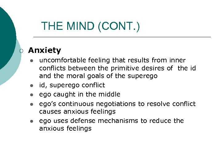 THE MIND (CONT. ) ¡ Anxiety l l l uncomfortable feeling that results from