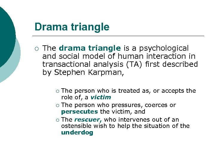 Drama triangle ¡ The drama triangle is a psychological. and social model of human