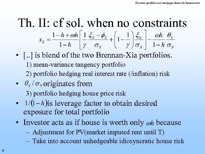 Dynamic portfolio and mortgage choice for homeowners Th. II: cf sol. when no constraints