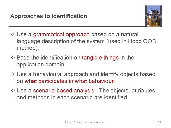 Approaches to identification ² Use a grammatical approach based on a natural language description