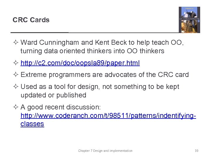 CRC Cards ² Ward Cunningham and Kent Beck to help teach OO, turning data