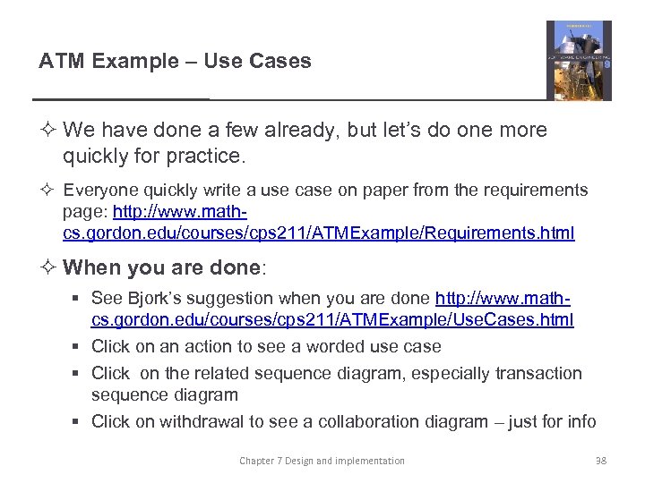 ATM Example – Use Cases ² We have done a few already, but let’s