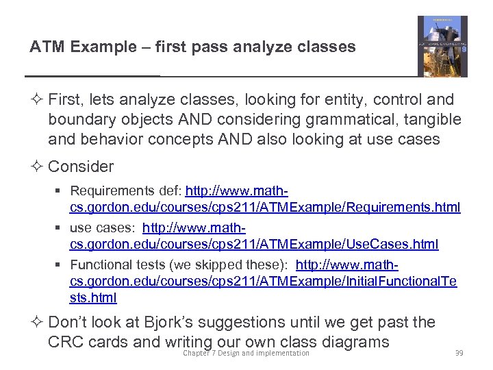 ATM Example – first pass analyze classes ² First, lets analyze classes, looking for