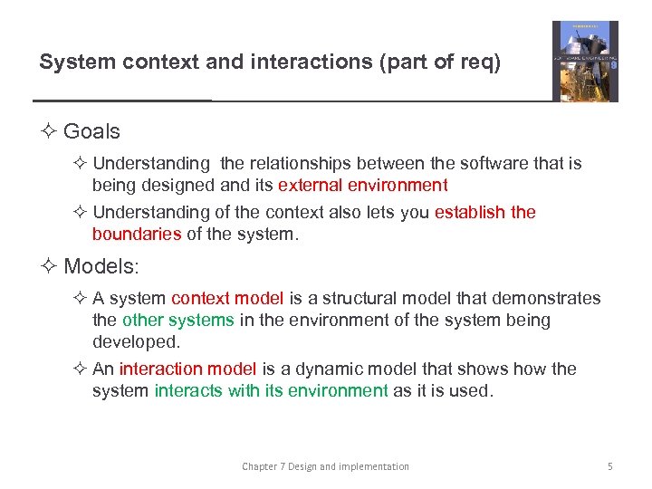 System context and interactions (part of req) ² Goals ² Understanding the relationships between