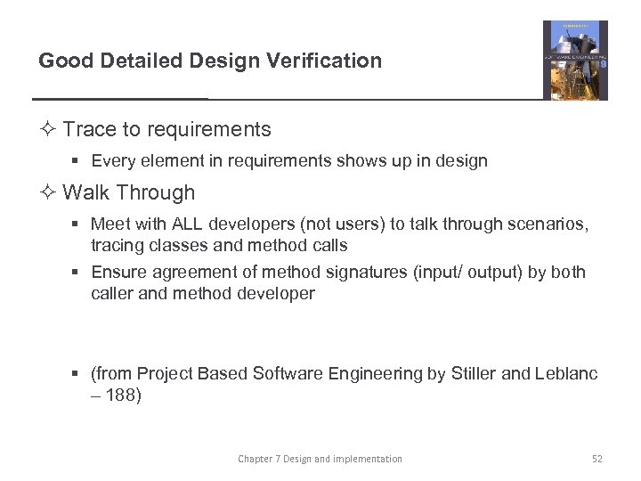 Good Detailed Design Verification ² Trace to requirements § Every element in requirements shows
