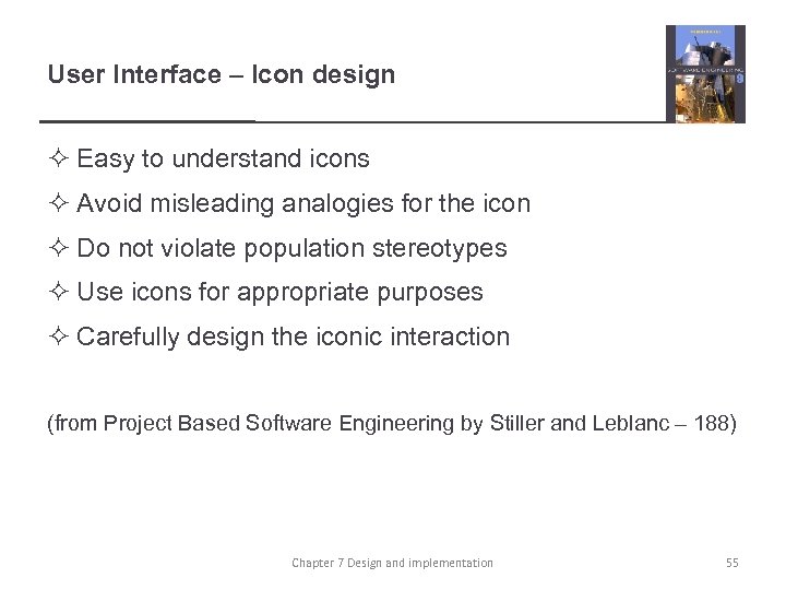User Interface – Icon design ² Easy to understand icons ² Avoid misleading analogies