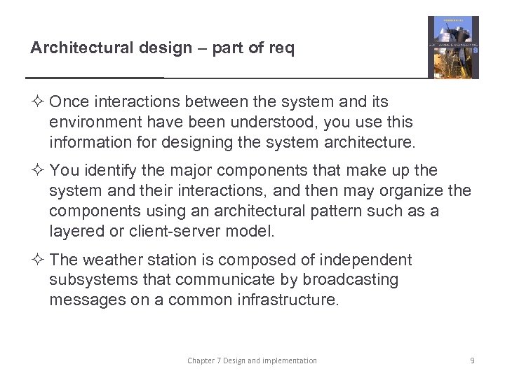 Architectural design – part of req ² Once interactions between the system and its