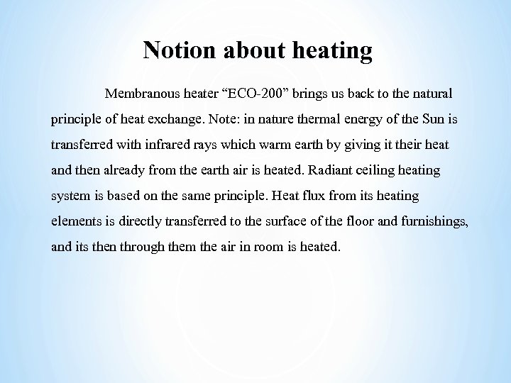 Notion about heating Membranous heater “ECO-200” brings us back to the natural principle of