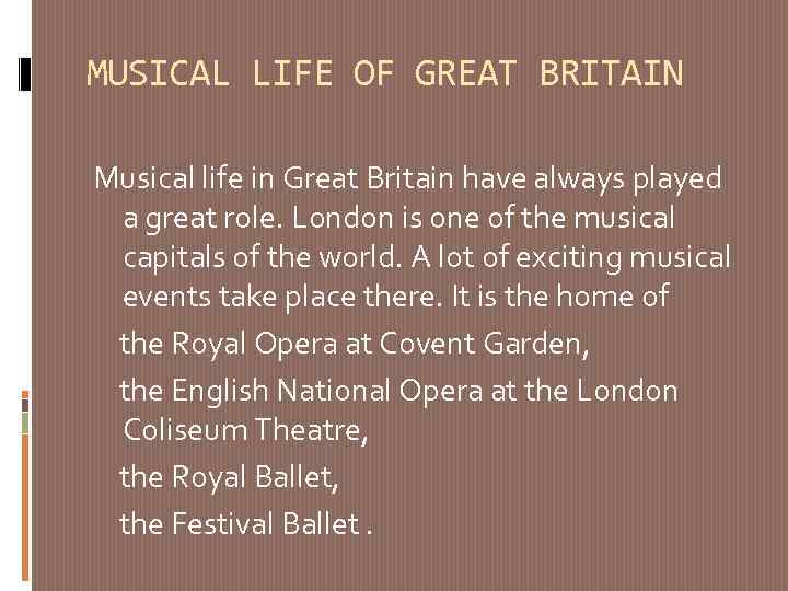 MUSICAL LIFE OF GREAT BRITAIN Musical life in Great Britain have always played a