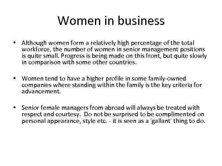 Women in business • Although women form a relatively high percentage of the total