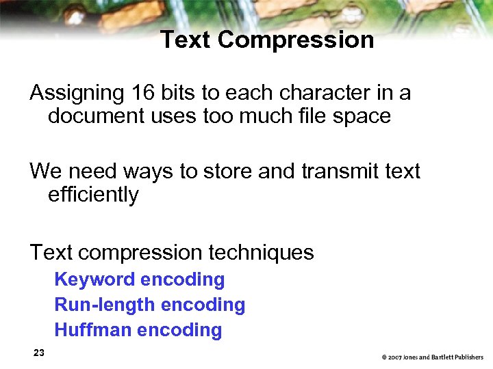 Text Compression Assigning 16 bits to each character in a document uses too much