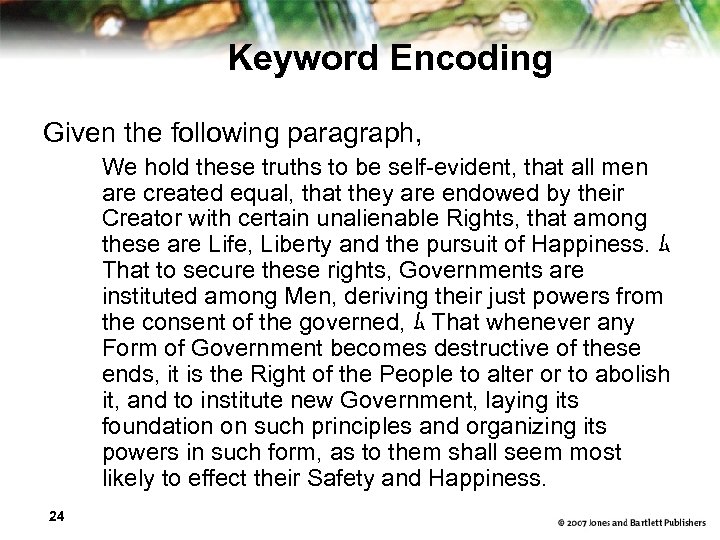 Keyword Encoding Given the following paragraph, We hold these truths to be self-evident, that