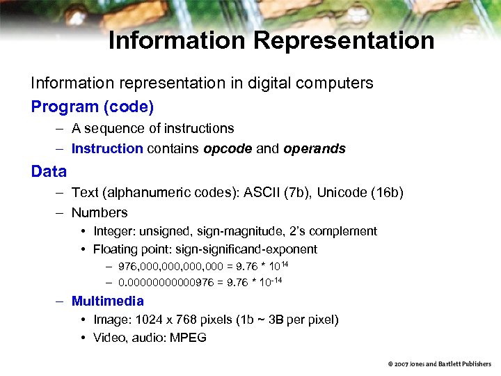 Information Representation Information representation in digital computers Program (code) – A sequence of instructions