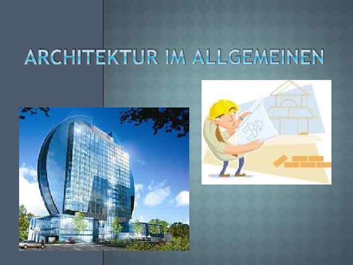 ARCHITEKTUR IM ALLGEMEINEN 
