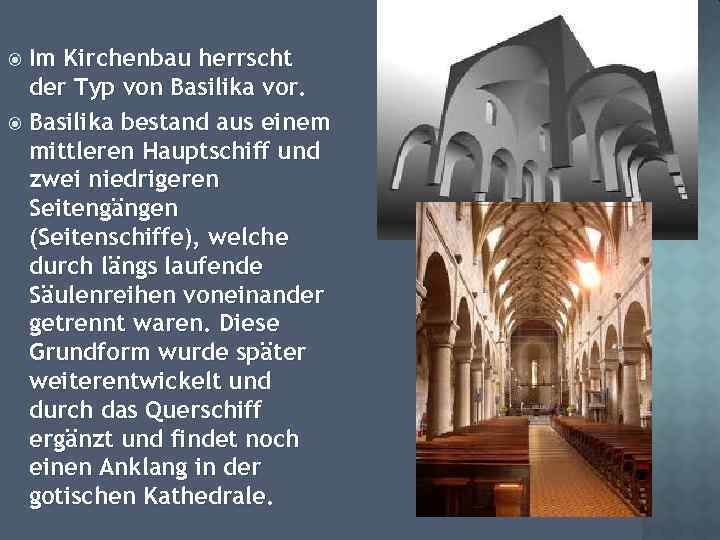  Im Kirchenbau herrscht der Typ von Basilika vor. Basilika bestand aus einem mittleren