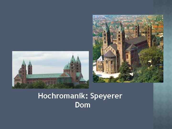 Hochromanik: Speyerer Dom 