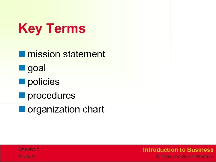 Key Terms n mission statement n goal n policies n procedures n organization chart