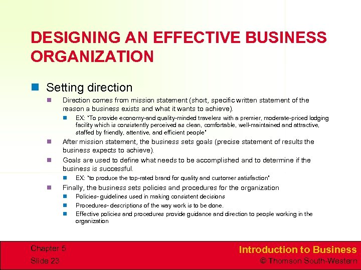 DESIGNING AN EFFECTIVE BUSINESS ORGANIZATION n Setting direction n Direction comes from mission statement
