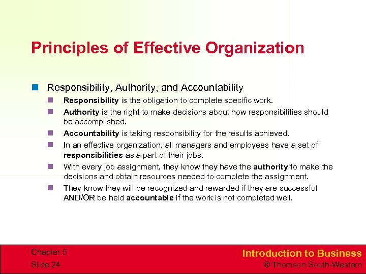 Principles of Effective Organization n Responsibility, Authority, and Accountability n n n Responsibility is