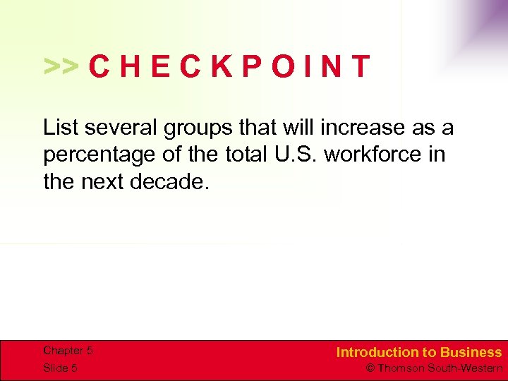 >> C H E C K P O I N T List several groups