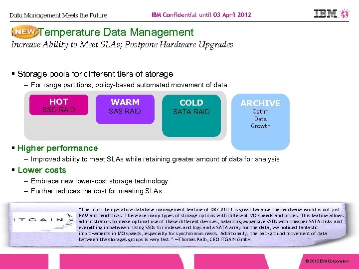 IBM Confidential until 03 April 2012 Multi-Temperature Data Management Increase Ability to Meet SLAs;
