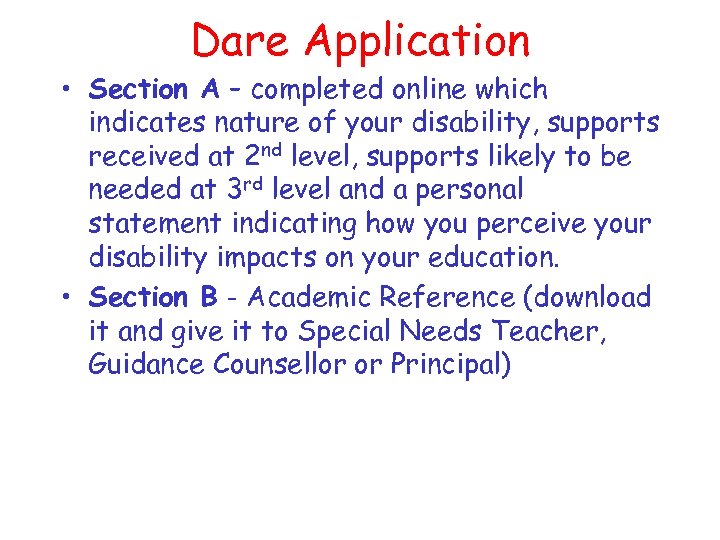 Dare Application • Section A – completed online which indicates nature of your disability,