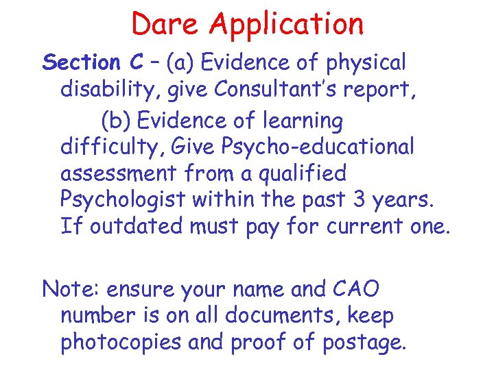 Dare Application Section C – (a) Evidence of physical disability, give Consultant’s report, (b)
