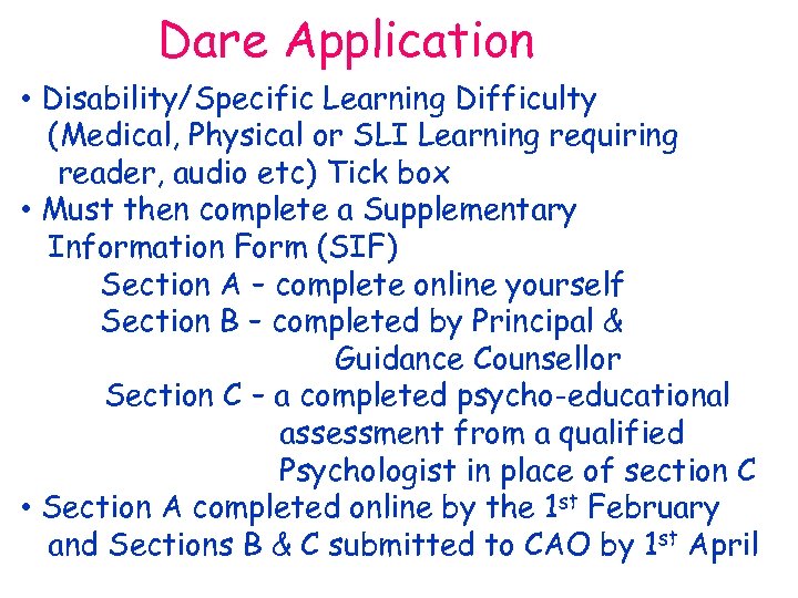 Dare Application • Disability/Specific Learning Difficulty (Medical, Physical or SLI Learning requiring reader, audio