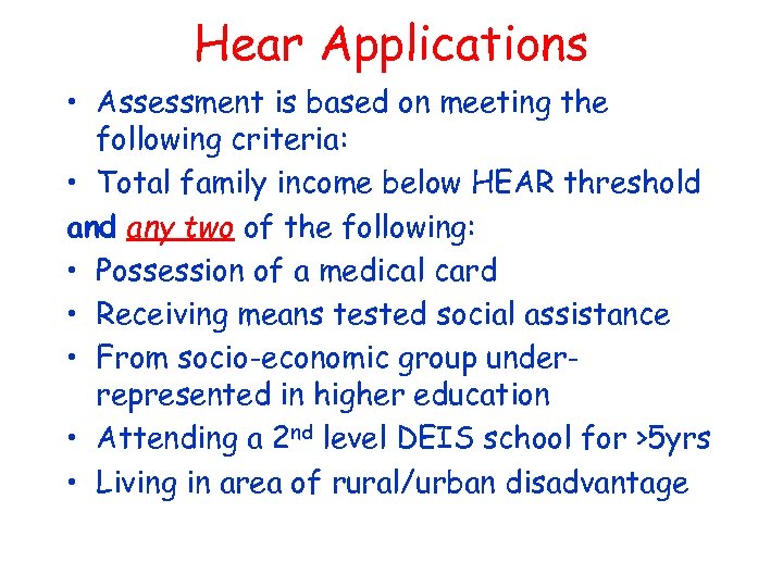 Hear Applications • Assessment is based on meeting the following criteria: • Total family