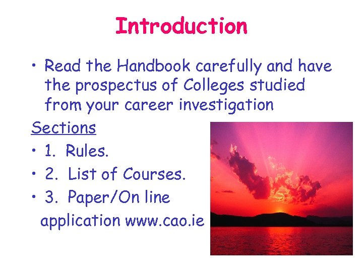 Introduction • Read the Handbook carefully and have the prospectus of Colleges studied from