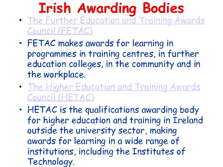 Irish Awarding Bodies • The Further Education and Training Awards Council (FETAC) • FETAC