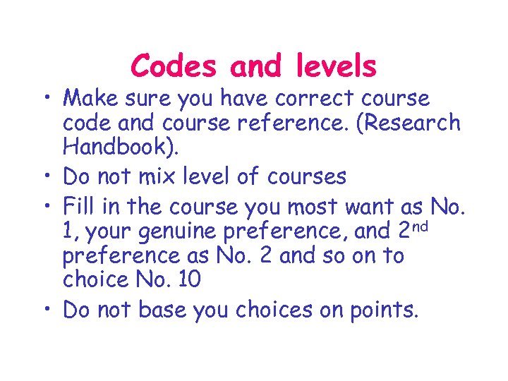 Codes and levels • Make sure you have correct course code and course reference.
