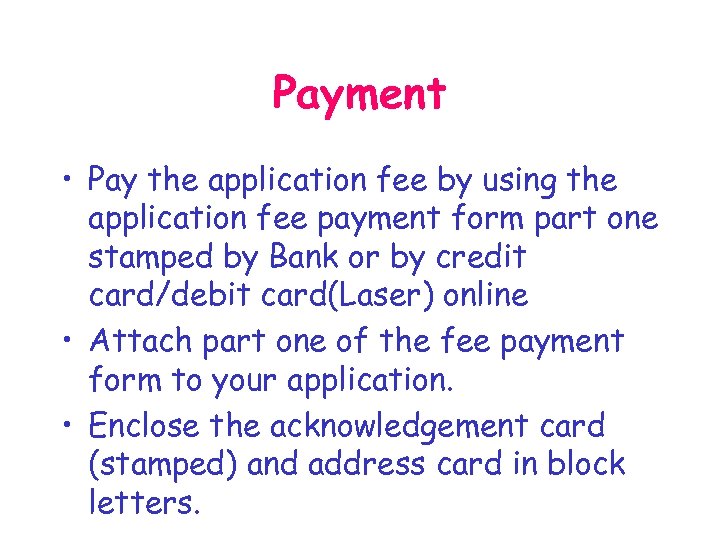Payment • Pay the application fee by using the application fee payment form part