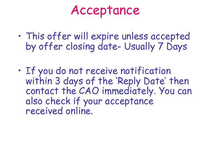 Acceptance • This offer will expire unless accepted by offer closing date- Usually 7