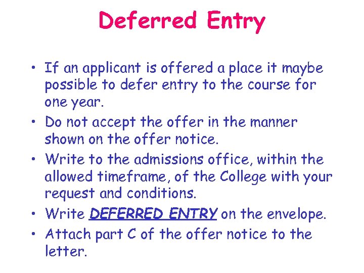 Deferred Entry • If an applicant is offered a place it maybe possible to
