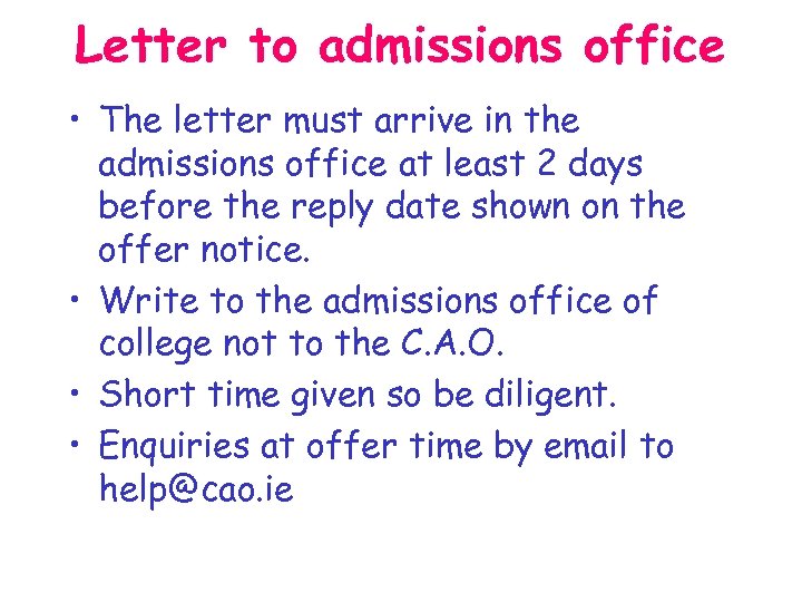 Letter to admissions office • The letter must arrive in the admissions office at