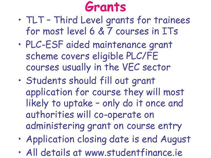 Grants • TLT – Third Level grants for trainees for most level 6 &