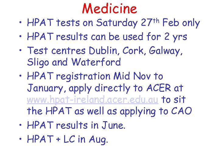 Medicine • HPAT tests on Saturday 27 th Feb only • HPAT results can