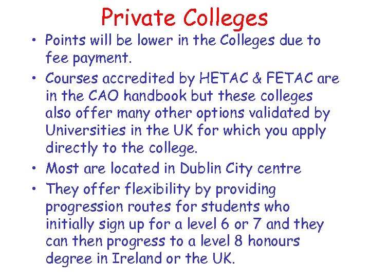 Private Colleges • Points will be lower in the Colleges due to fee payment.