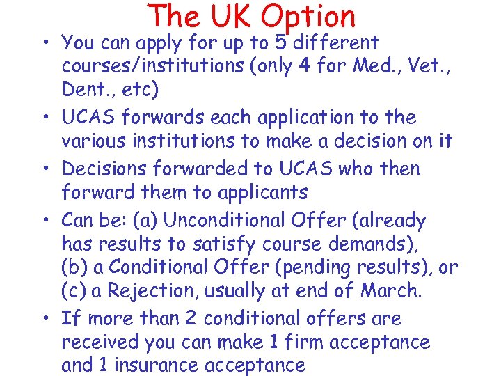 The UK Option • You can apply for up to 5 different courses/institutions (only