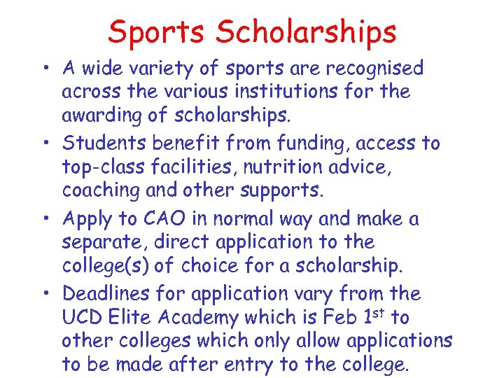 Sports Scholarships • A wide variety of sports are recognised across the various institutions