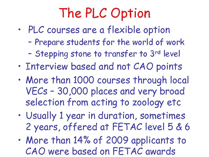 The PLC Option • PLC courses are a flexible option – Prepare students for