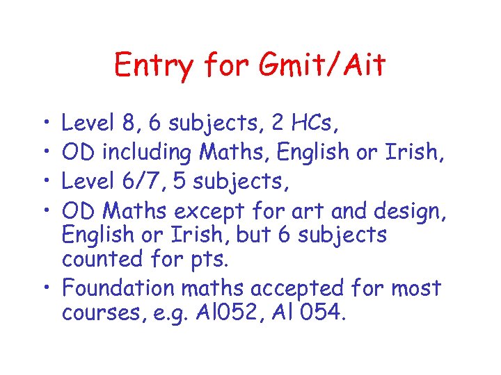 Entry for Gmit/Ait • • Level 8, 6 subjects, 2 HCs, OD including Maths,