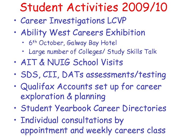 Student Activities 2009/10 • Career Investigations LCVP • Ability West Careers Exhibition • 6