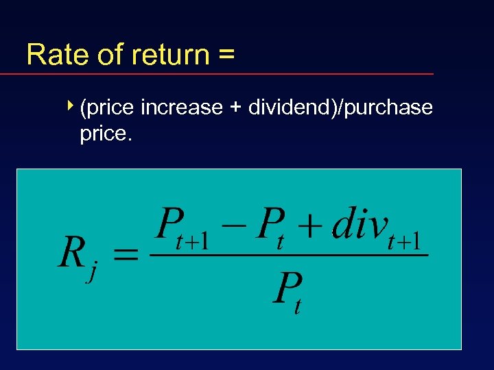 Rate of return = 4 (price. increase + dividend)/purchase 