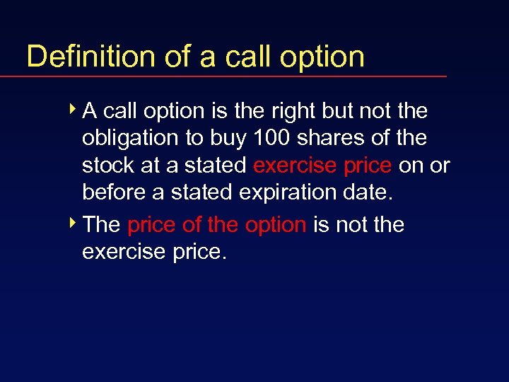 Definition of a call option 4 A call option is the right but not