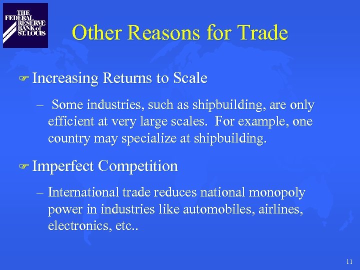 Other Reasons for Trade F Increasing Returns to Scale – Some industries, such as